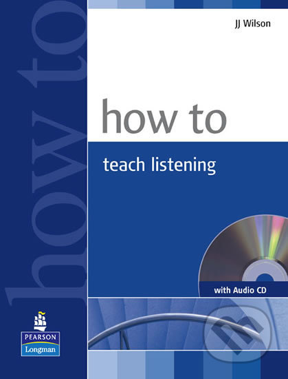 How to Teach Listening (With Audio CD Pack)