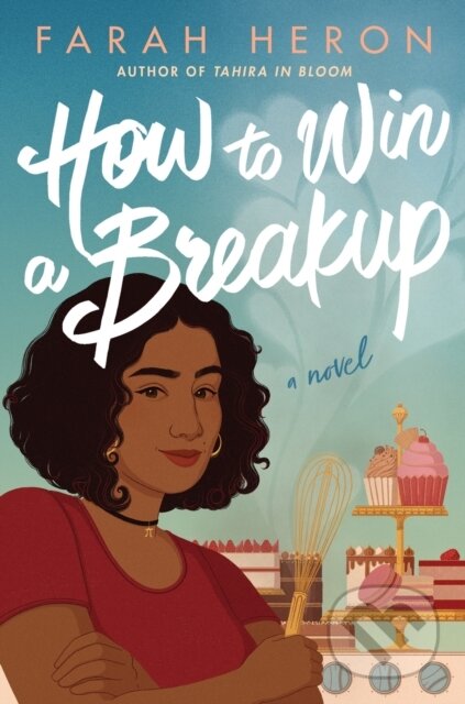 How to Win a Breakup (A Novel)