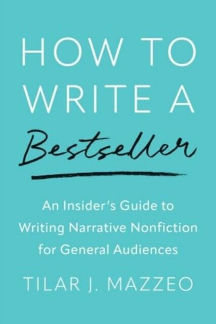 How to Write a Bestseller - Tilar J. Mazzeová