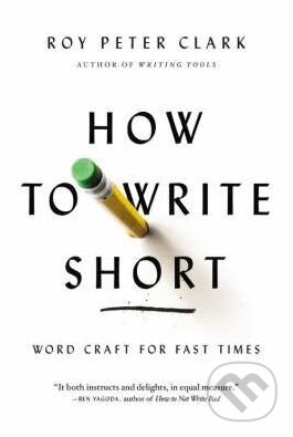 How to Write Short (Word Craft for Fast Times)