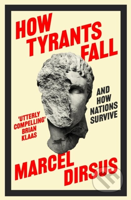 How Tyrants Fall (And How Nations Survive)