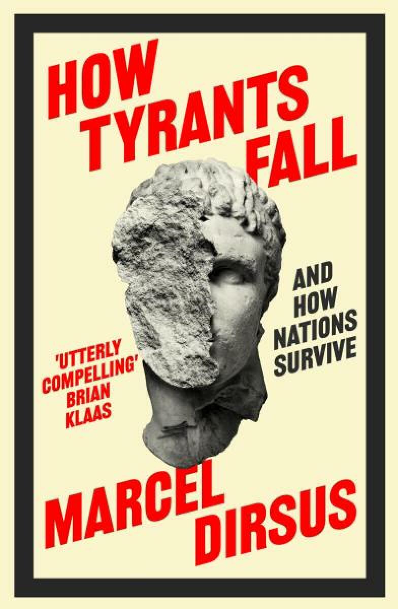How Tyrants Fall - Marcel Dirsus