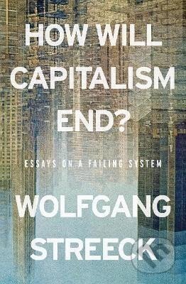 How Will Capitalism End?