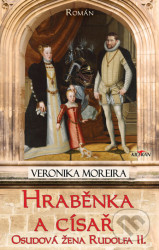 Hraběnka a císař (Osudová žena Rudolfa II.)