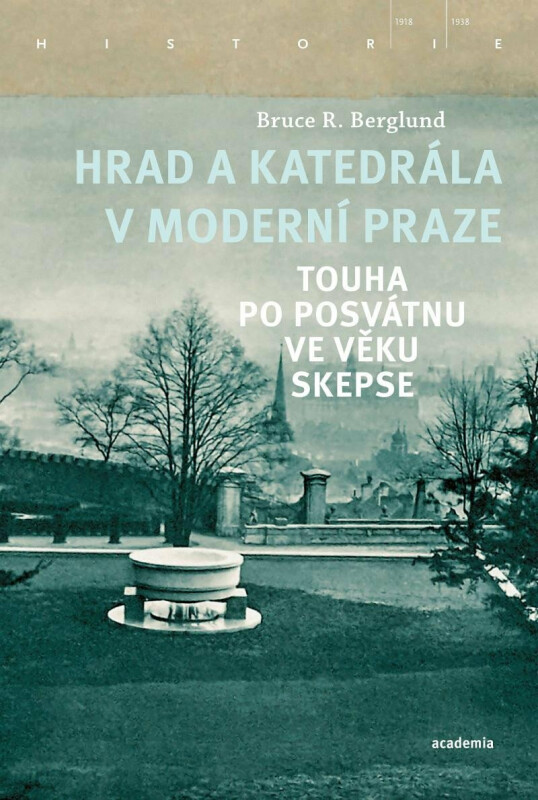 Hrad a katedrála v moderní Praze - Bruce R. Berglund