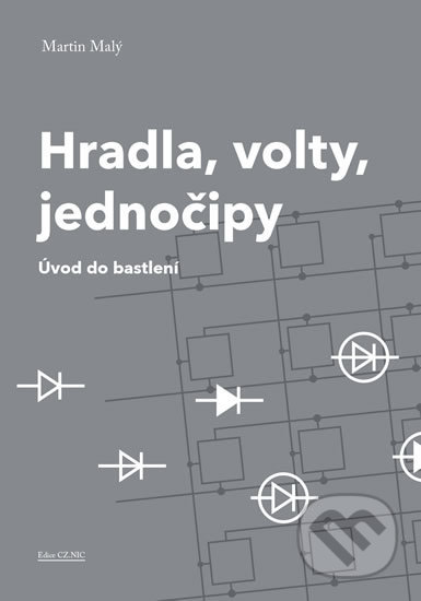 Hradla, volty, jednočipy (Úvod do bastlení)