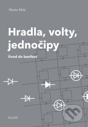Hradla, volty, jednočipy (Úvod do bastlení)