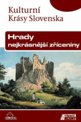 Hrady nejkrásnější zříceniny (Kulturní krásy Slovenska) - kniha z kategorie Místopisy