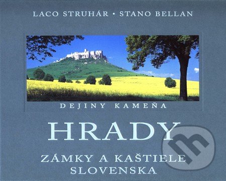 Hrady, zámky a kaštiele Slovenska (Dejiny kameňa)