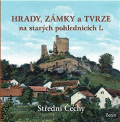 Hrady, zámky a tvrze na starých pohlednicích I. (Střední Čechy) - kniha z kategorie Místopisy