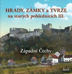 Hrady, zámky a tvrze na starých pohlednicích III. (Západní Čechy) - kniha z kategorie Místopisy
