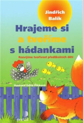 Hrajeme si a tvoříme s hádankami (Rozvíjíme tvořivost předškolních dětí) - kniha z kategorie Hlavolamy
