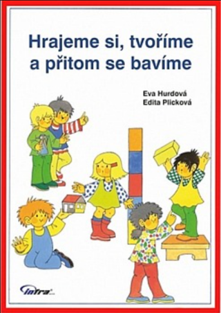 Hrajeme si, tvoříme a přitom se bavíme