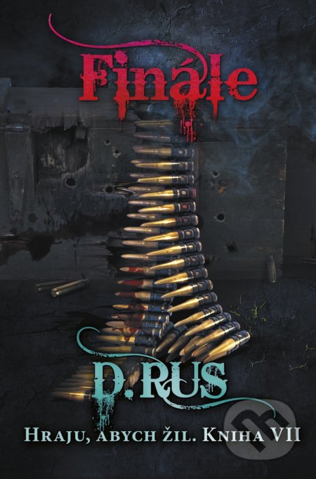 Hraju, abych žil: Finále (Kniha 7)