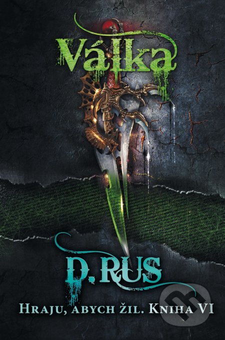 Hraju, abych žil: Válka (Kniha 6)