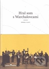 Hral som s Warchalovcami