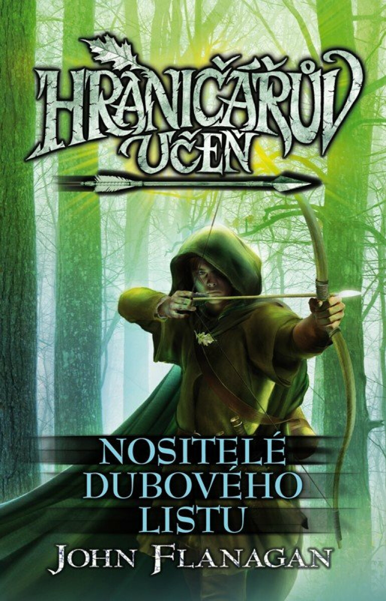 Hraničářův učeň - Nositelé dubového listu - John Flanagan