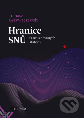 Hranice snů (O neuznávaných státech)