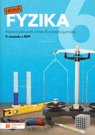 Hravá fyzika 6 - pracovní sešit - nová řada