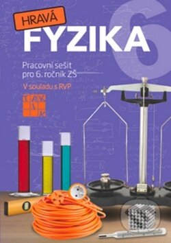 Hravá fyzika 6 (Pracovní sešit pro 6. ročník ZŠ) - kniha z kategorie 2. stupeň