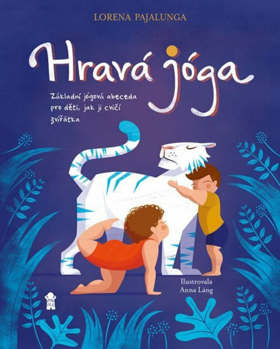 Hravá jóga - Základní jógová abeceda, jak ji cvičí zvířátka - Lorena V. Pajalunga