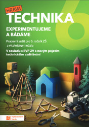 Hravá technika 6 - Experimentujeme a bádáme - pracovní sešit