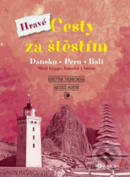 Hravé cesty za štěstím (Dánsko, Peru, Bali)