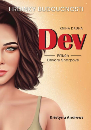 Hrdinky Budoucnosti 2: Dev - Příběh Devory Sharpové