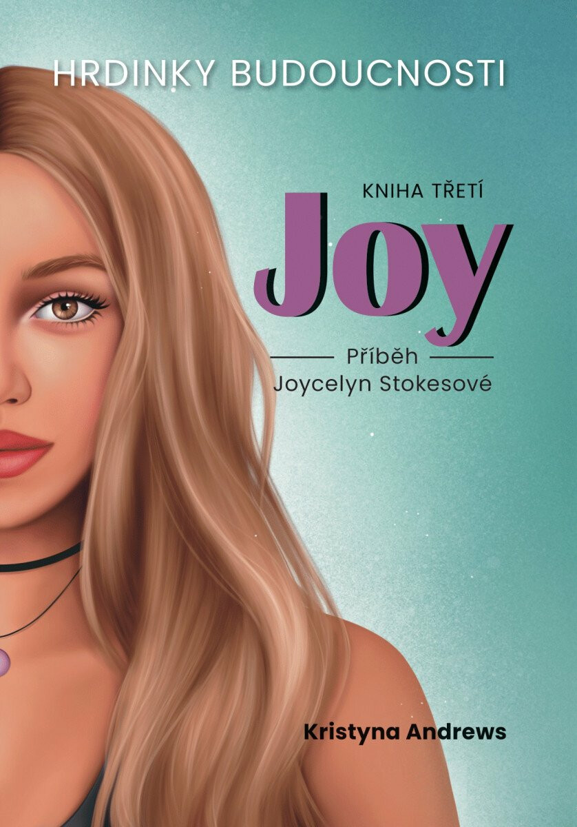 Hrdinky Budoucnosti 3 Joy - Příběh Joycelyn Stokesové