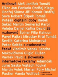Hrdinové digitální doby (28 rozhovorů s osobnostmi české a slovenské internetové reklamy) - kniha z kategorie Marketing