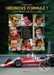 Hrdinové formule 1 (Osm nesplněných snů)