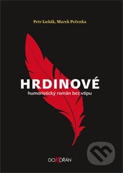 Hrdinové (Humoristický román bez vtipu)