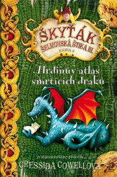 Hrdinův atlas smrtících draků (Škyťák Šelmovská Štika III.) - kniha z kategorie Pro děti