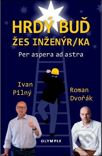 Hrdý buď žes inženýr/ka (Per aspera ad astra)