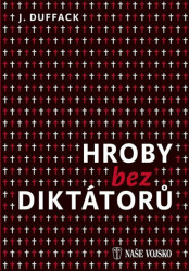 Hroby bez diktátorů - J. J. Duffack