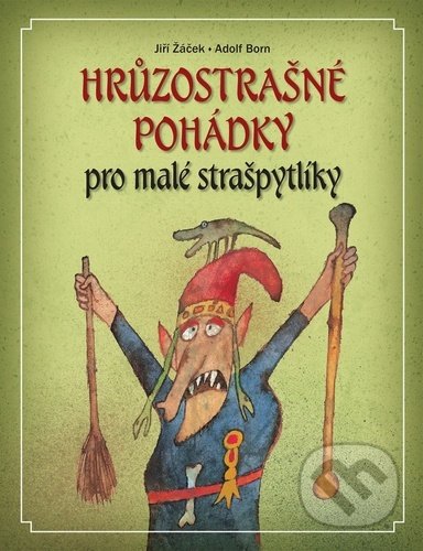 Hrůzostrašné pohádky (pro malé strašpytlíky)