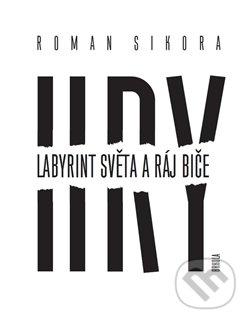Hry: Labyrint světa a ráj biče