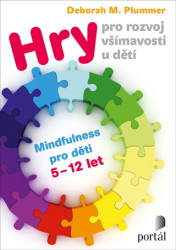 Hry pro rozvoj všímavosti u dětí (Mindfulness pro děti 5-12 let) - kniha z kategorie Speciální pedagogika