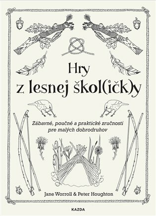 Hry z lesnej škol(ičk)y - Zábavné, poučné a praktické zručnosti pre malých dobrodruhov