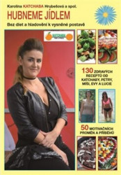 Hubneme jídlem (Bez diet a hladovění k vysněné postavě) - kniha z kategorie Diety a zdravá výživa