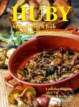 Huby (Atlas jedlých húb s osvedčenými receptami)