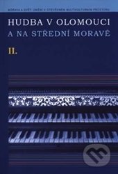 Hudba v Olomouci a na střední Moravě II (+ DVD)