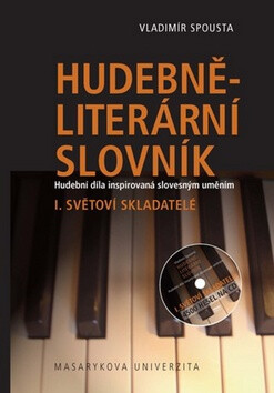 Hudebně-literární slovník. Hudební díla inspirovaná slovesným uměním: Světoví skladatelé. I. díl slovníkové trilogie