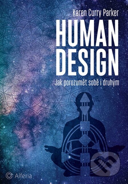 Human design (Jak porozumět sobě i druhým)