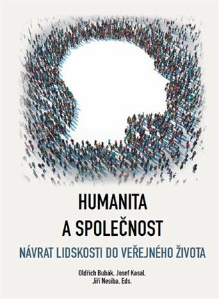 Humanita a společnost - Oldřich Bubák jr., Josef Kasal, Jiří Nesiba