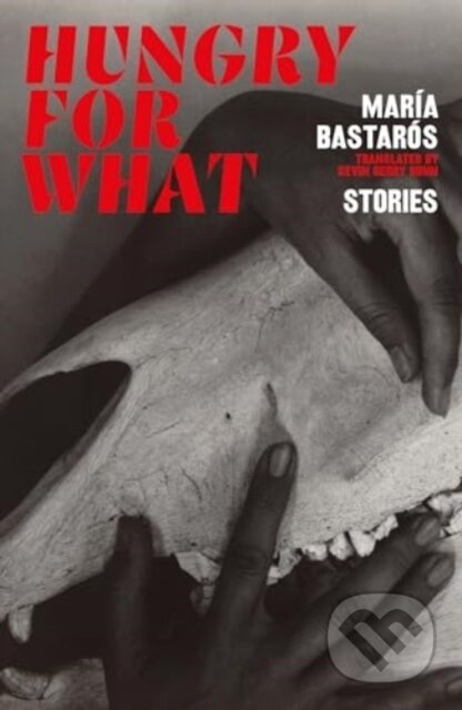 hungry for what (stories)