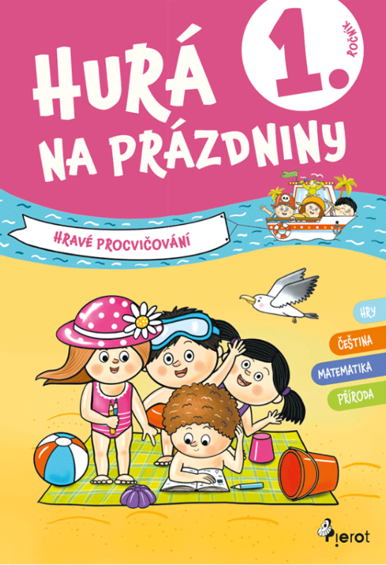 Hurá na prázdniny 1 - hravé procvičování - Petr Šulc, Eva Rémišová