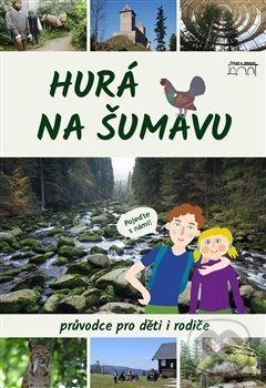 Hurá na Šumavu – Průvodce pro děti i rodiče