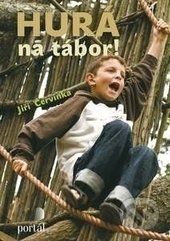 Hurá na tábor! (Táborové náměty, hry a příroda)