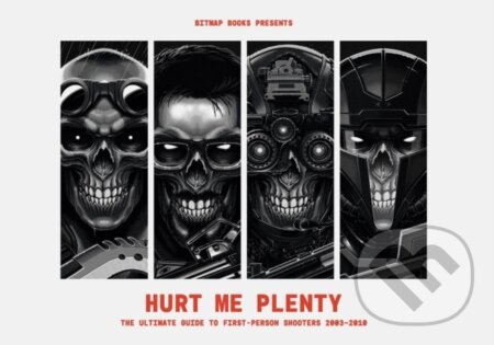 Hurt Me Plenty: The Ultimate Guide to First-Person Shooters 2003
